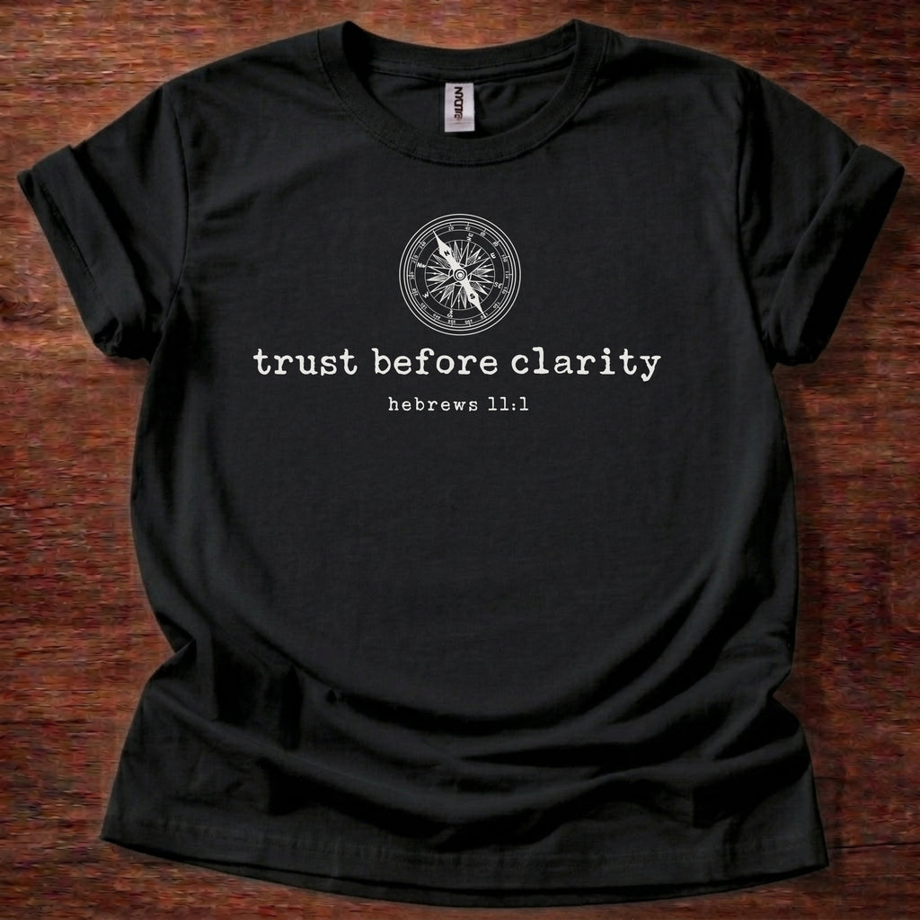 Trust before clarity T-Shirt