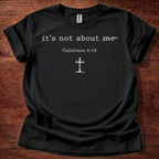 It's not about me T-Shirt