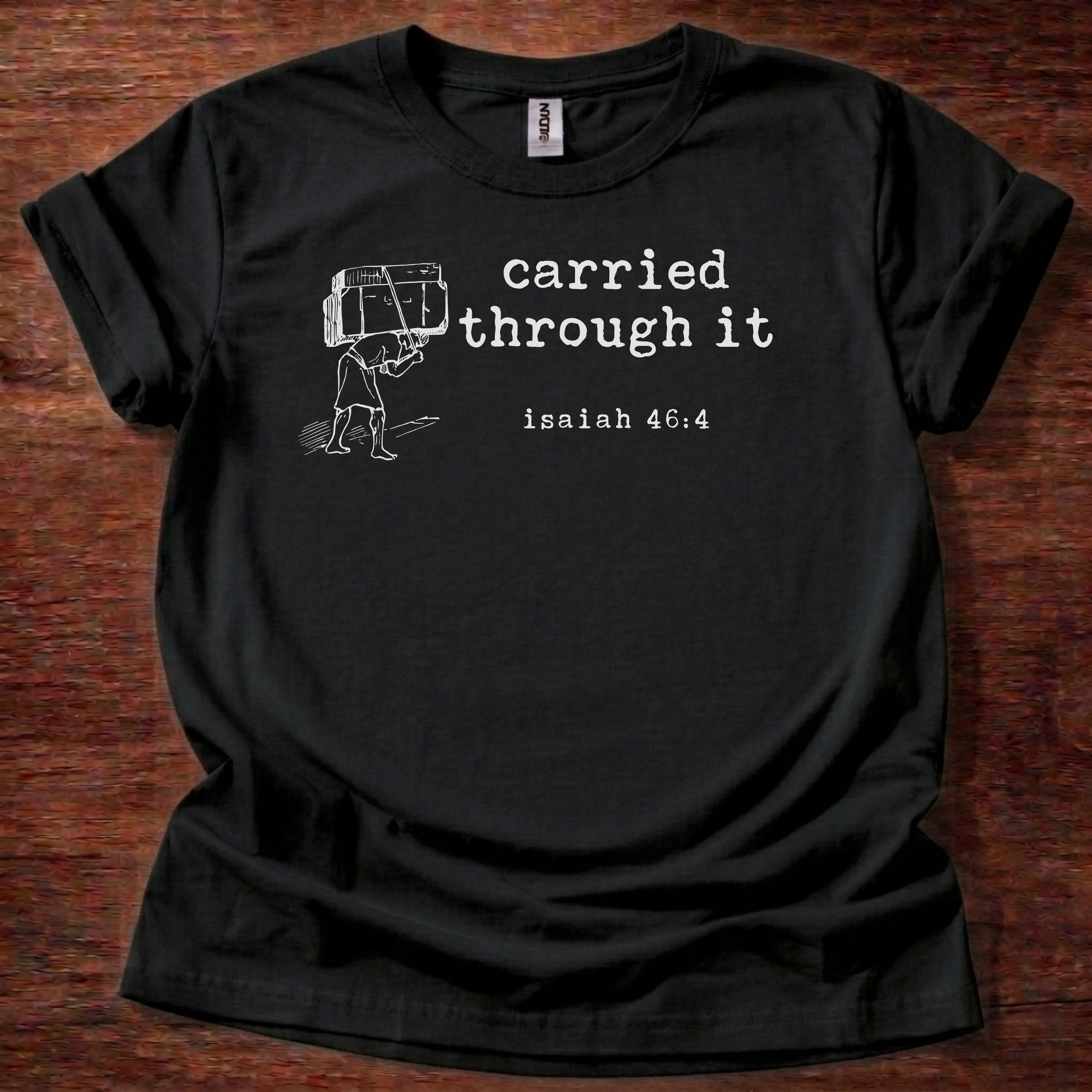 Carried through it T-Shirt