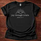 Joy through trials sun T-Shirt