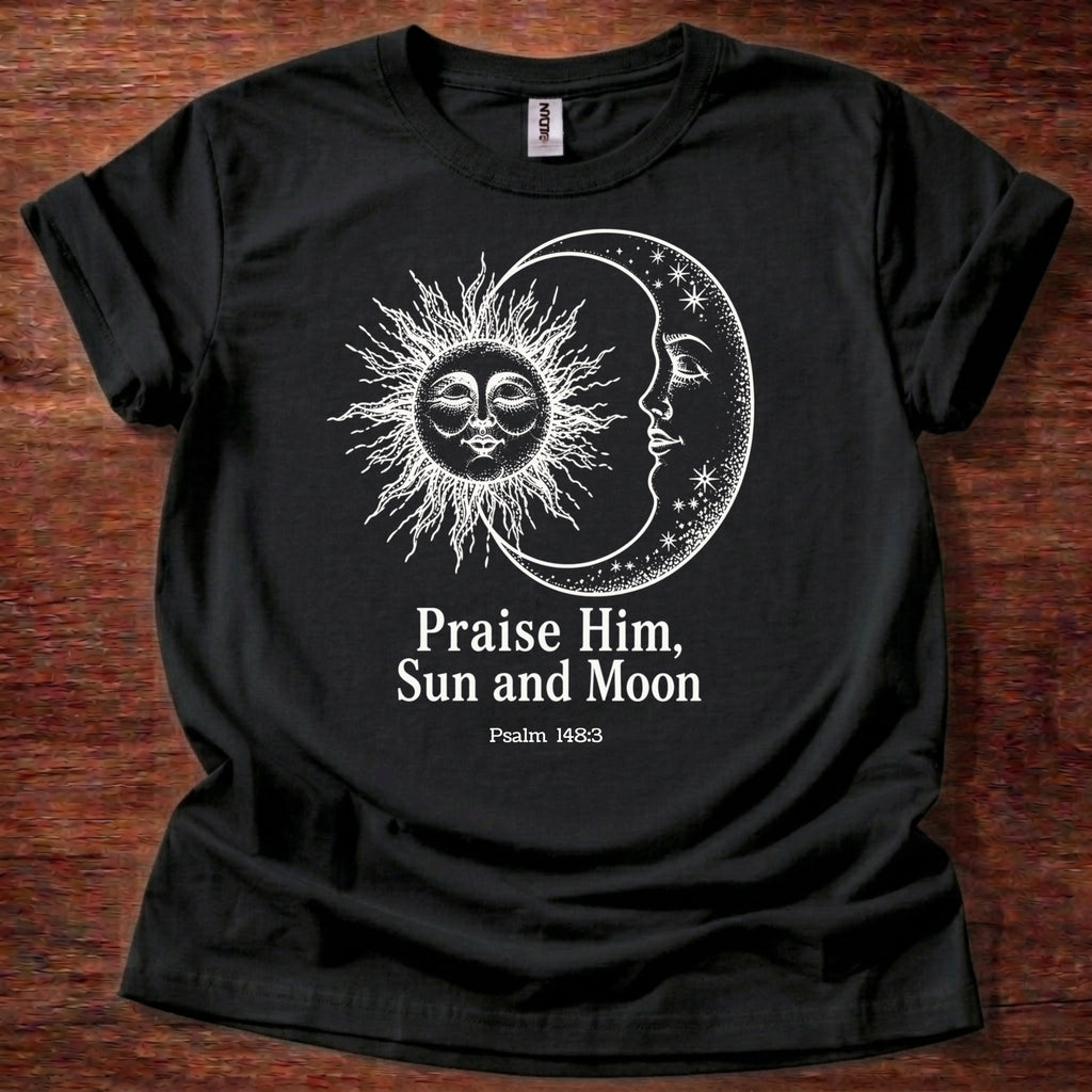 Black t-shirt featuring a sun and moon celestial design with the text “Praise Him, Sun and Moon Psalm 148:3” printed on the front