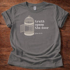 Truth opens the door T-Shirt