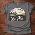 He left the 99 for me T-Shirt
