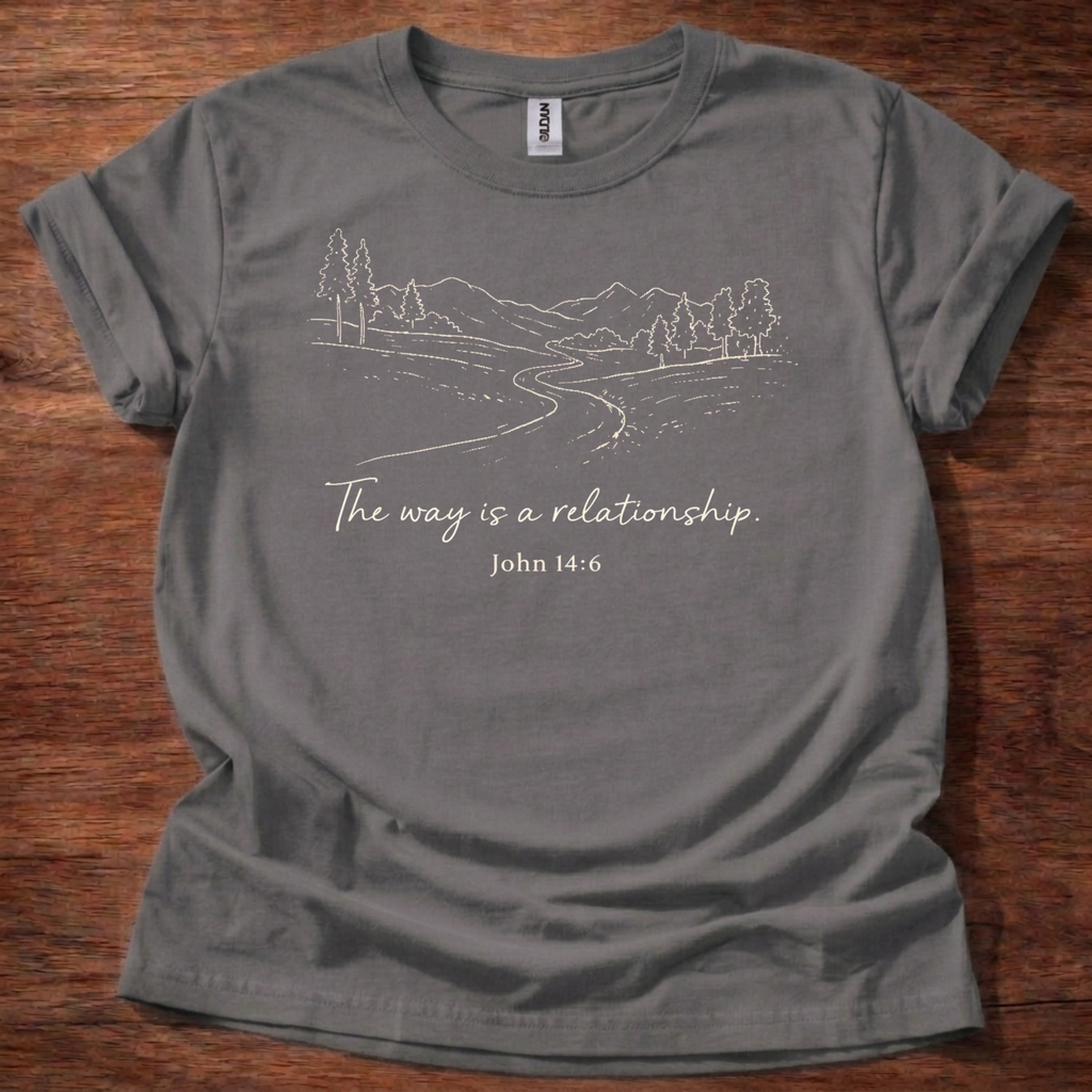 The way is a relationship T-Shirt