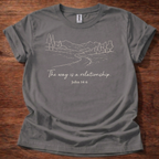 The way is a relationship T-Shirt