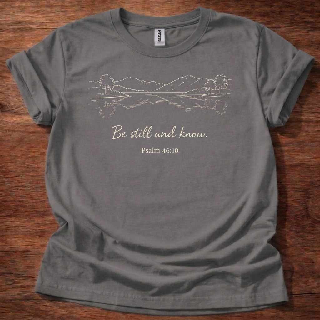 Be still and know T-Shirt