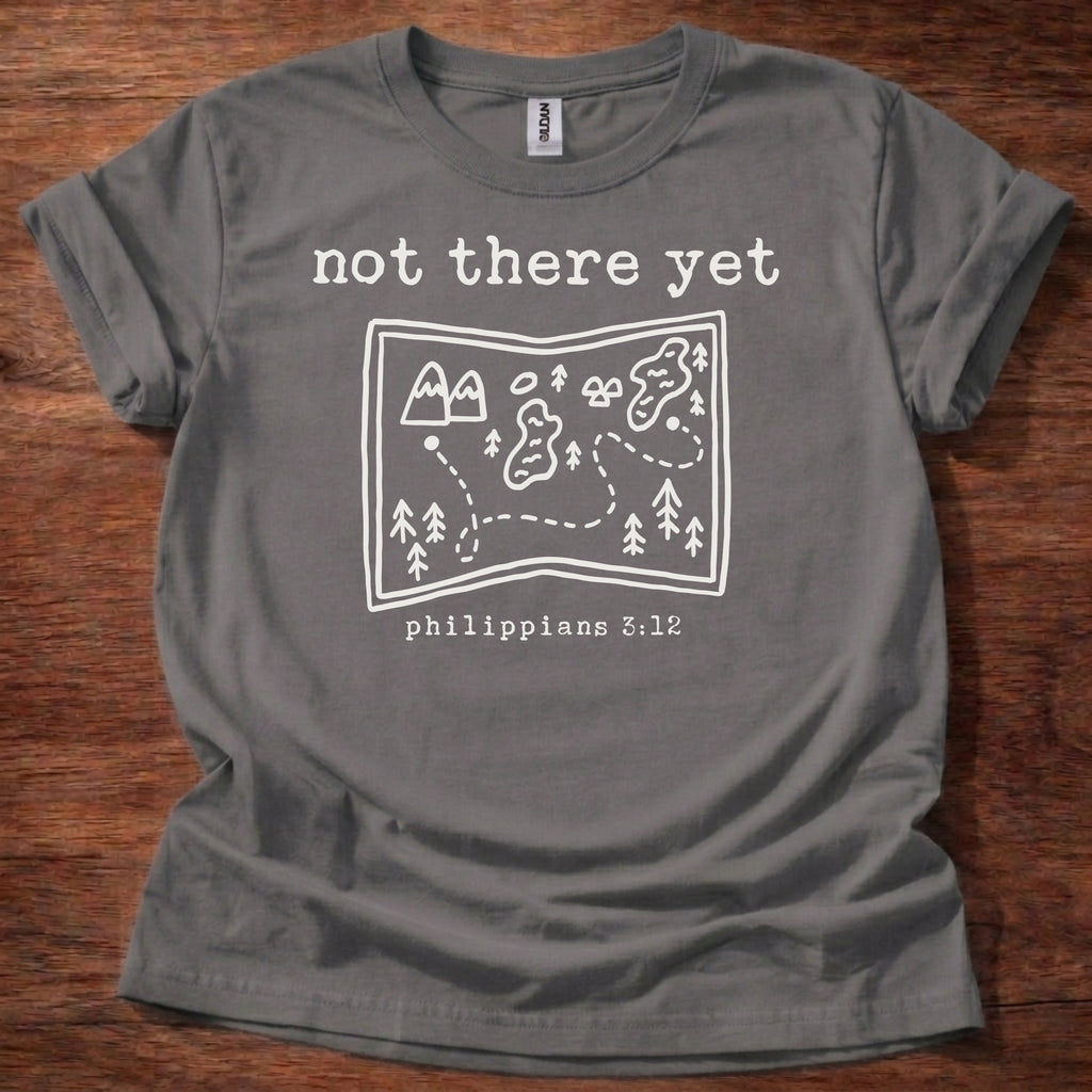 Not there yet T-Shirt