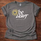 Be light T-Shirt