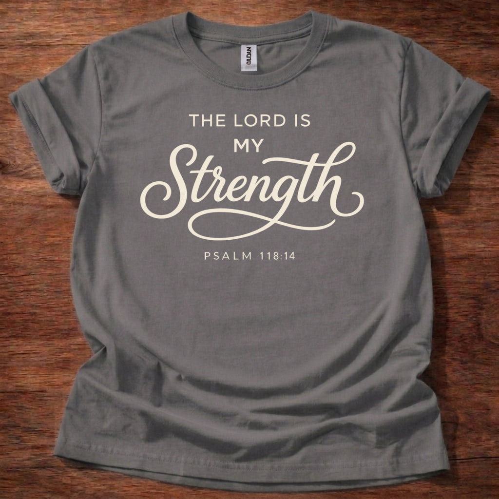 The Lord is my Strength T-Shirt