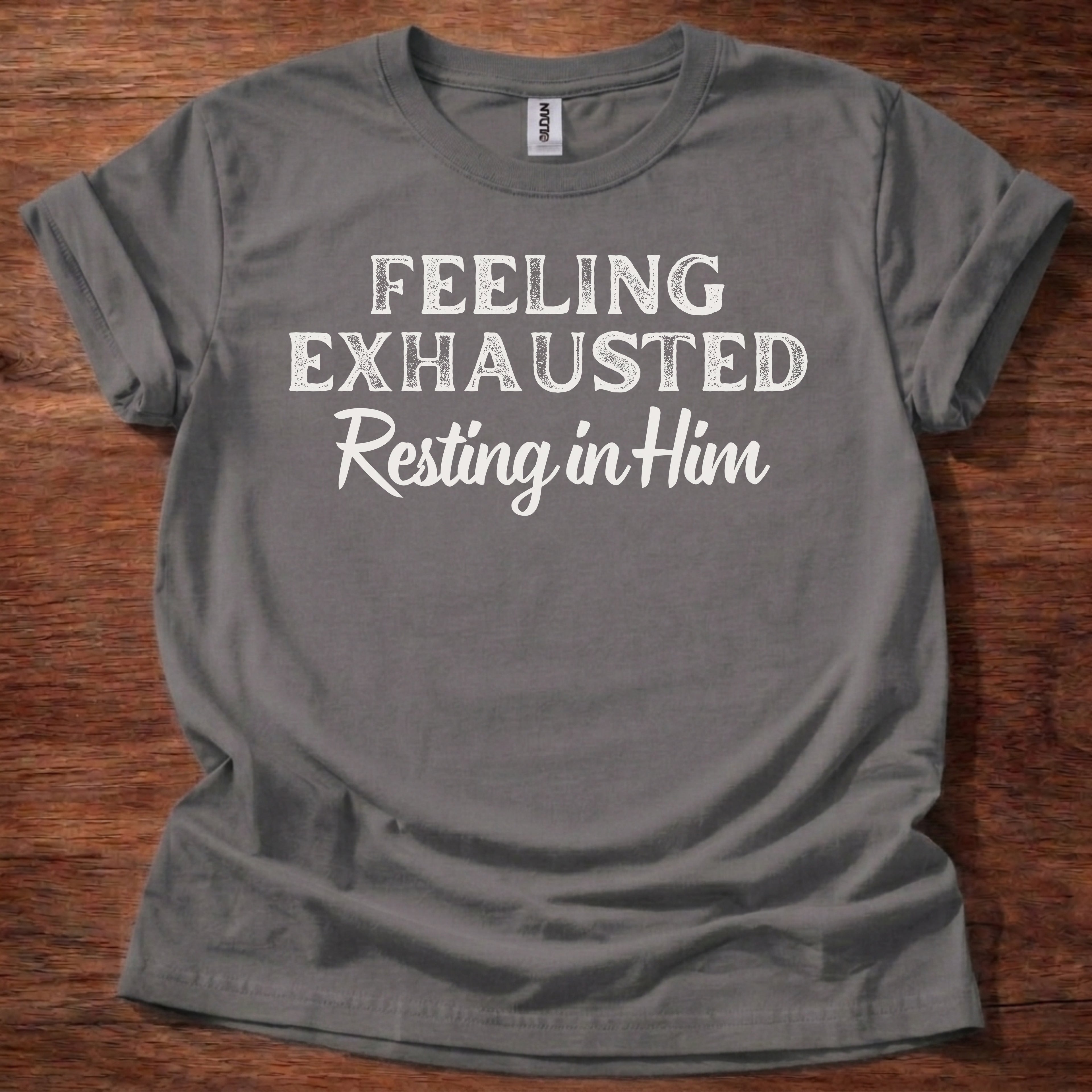 Feeling Exhausted. Resting in Him T-Shirt