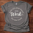 Work with all your heart T-Shirt