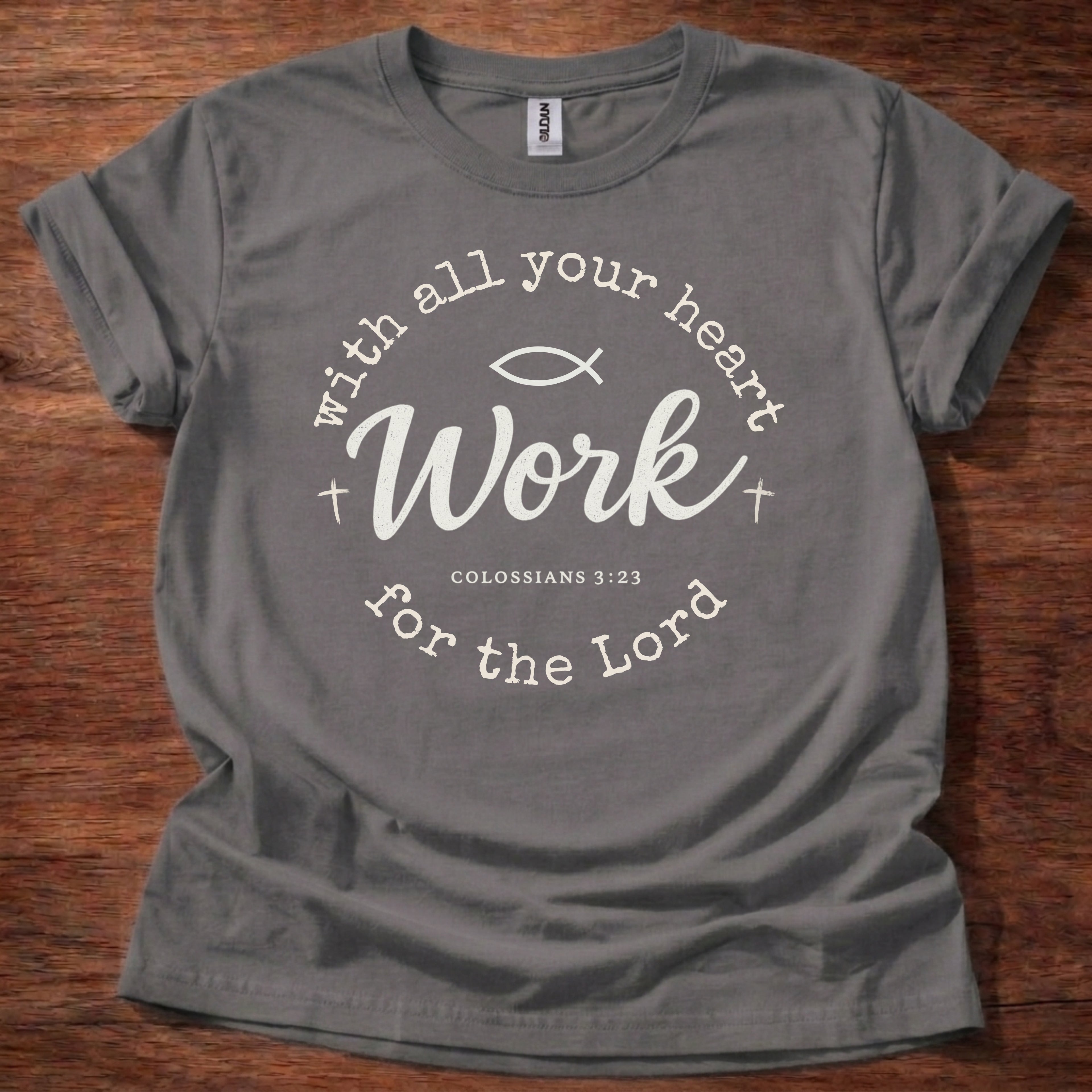 Work with all your heart T-Shirt