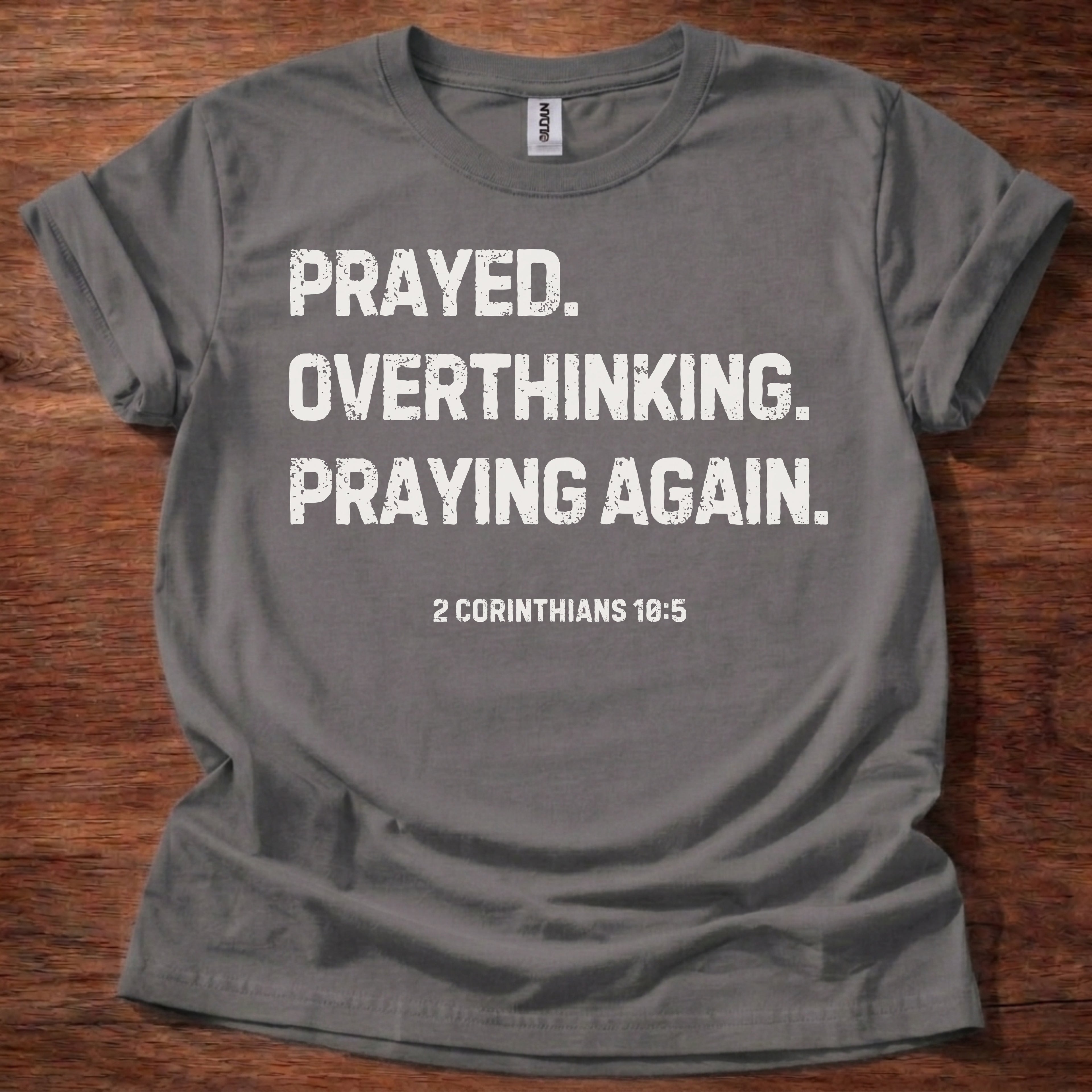 Prayed. Overthinking. Praying Again. Christian T-Shirt