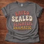 Saved. Sealed T-Shirt