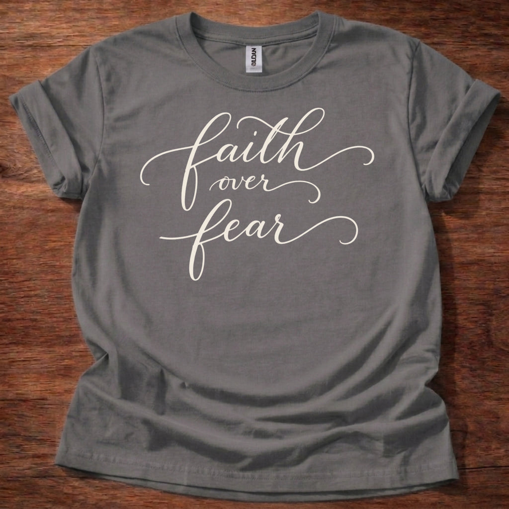 Faith over Fear T-Shirt