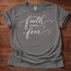 Faith over Fear T-Shirt
