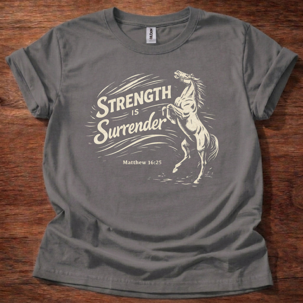 Strength is surrender T-Shirt