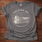 Holding on T-Shirt