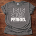 Charcoal Jesus Saves Period Christian t-shirt with bold block lettering faith statement design