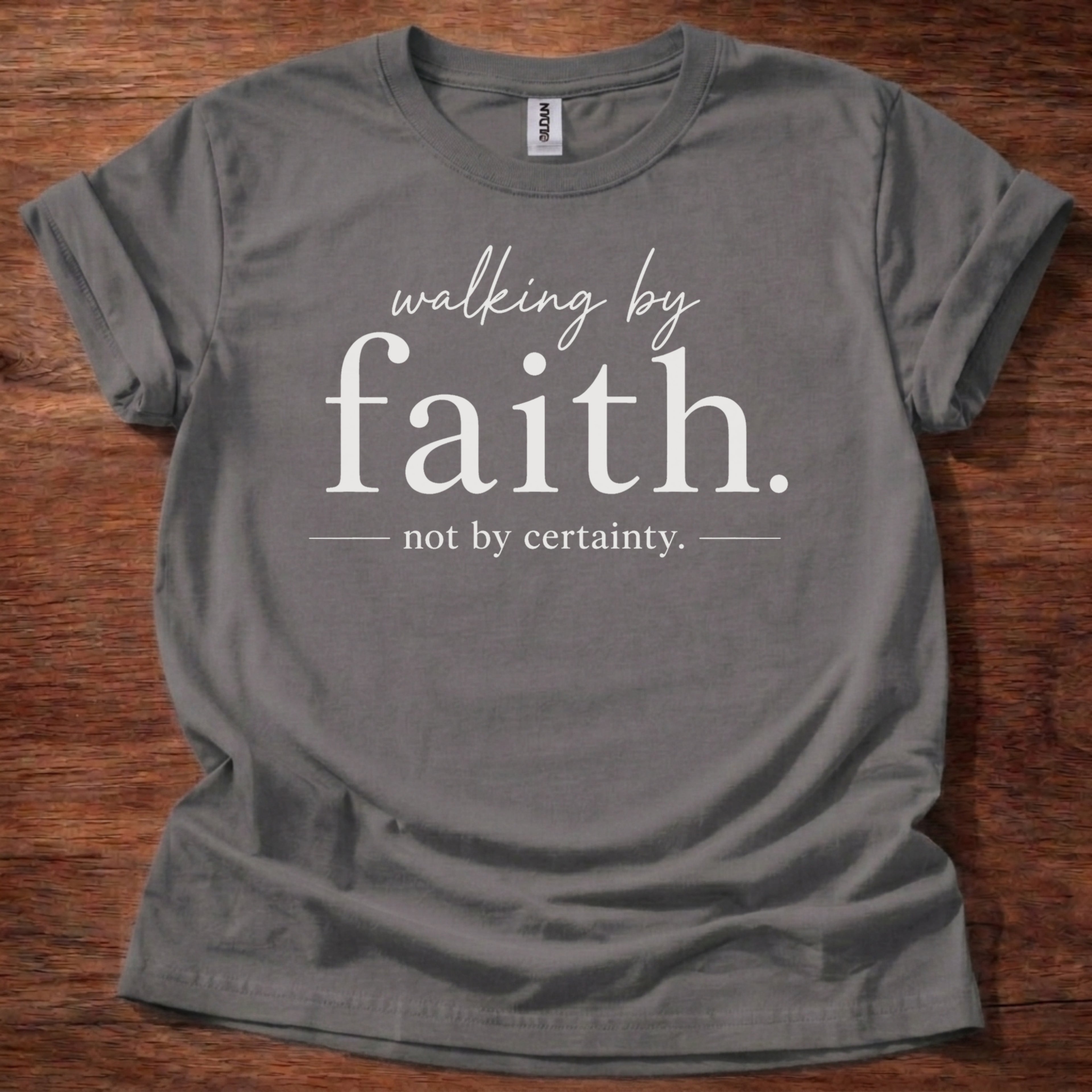 Charcoal Walking by Faith Not by Certainty T-Shirt | Christian Trust Shirt