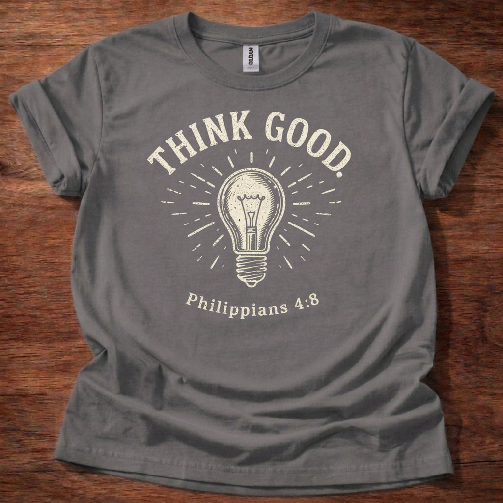 Think Good. T-Shirt