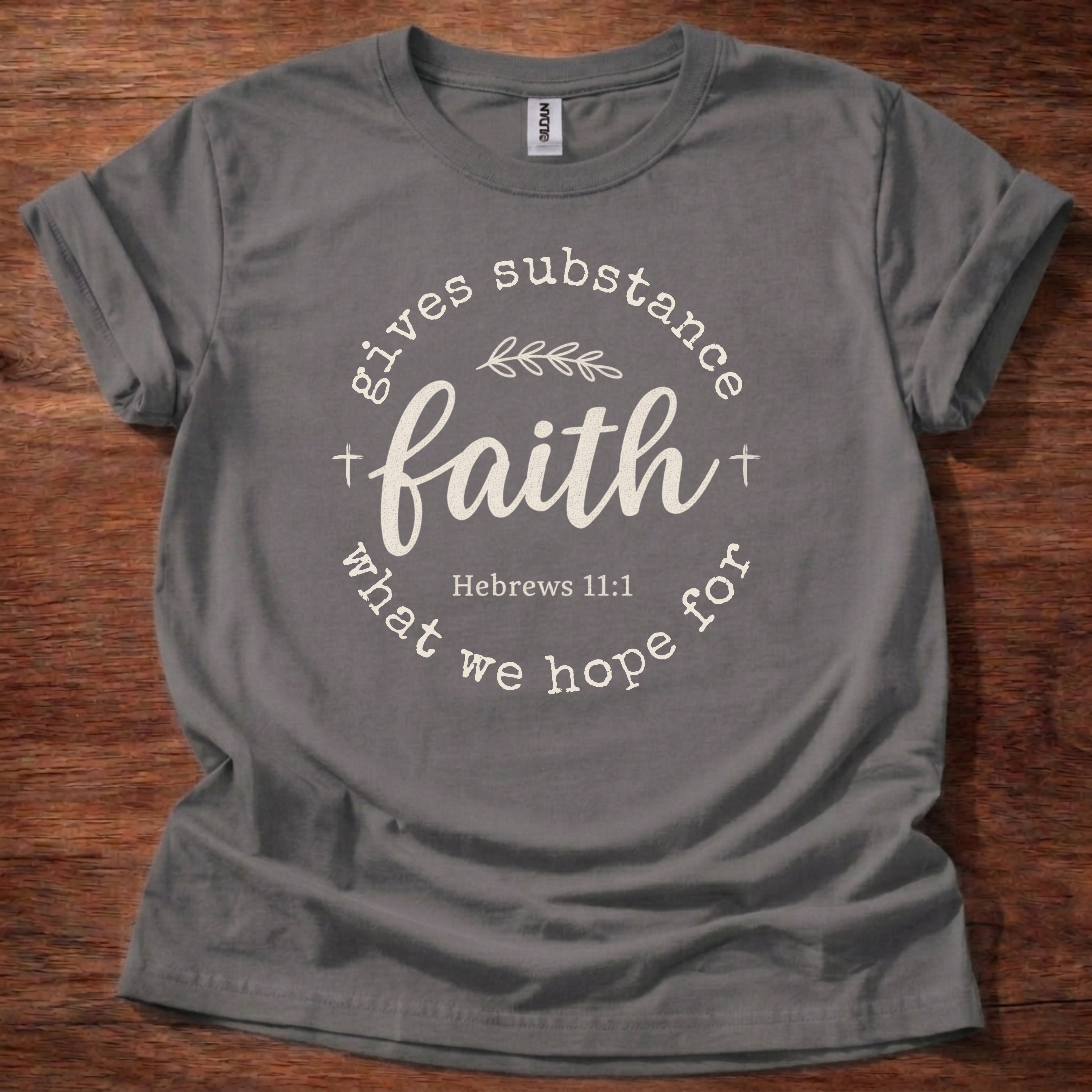 Faith gives substance T-Shirt