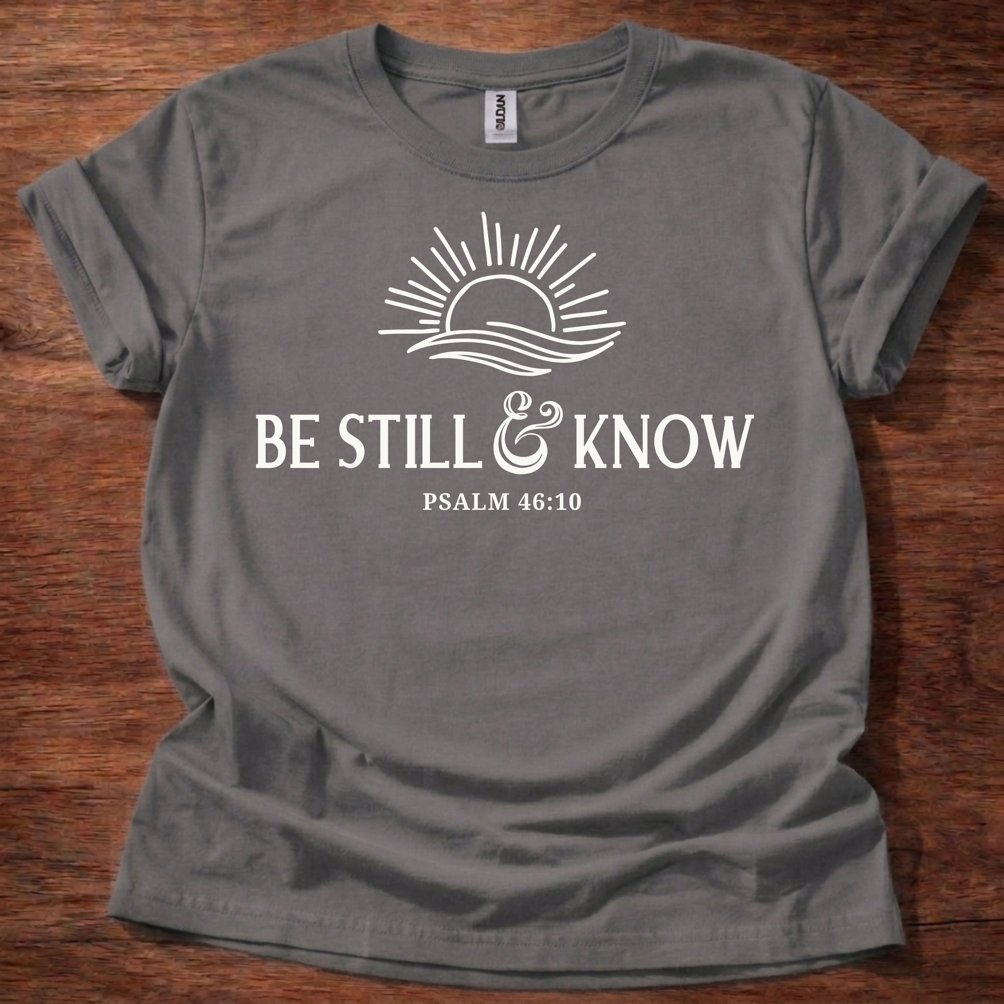 Be Still & Know T-Shirt