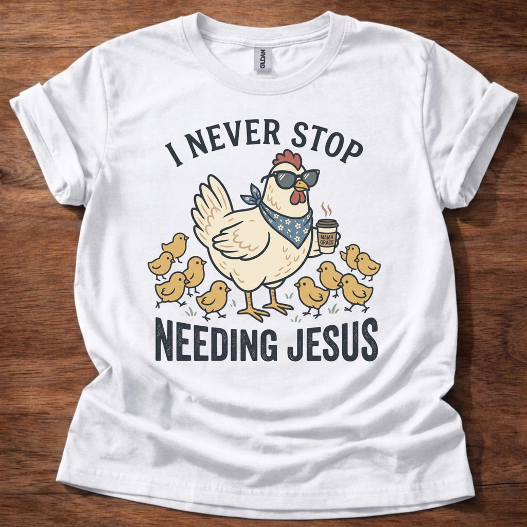 Chicken needs Jesus T-Shirt