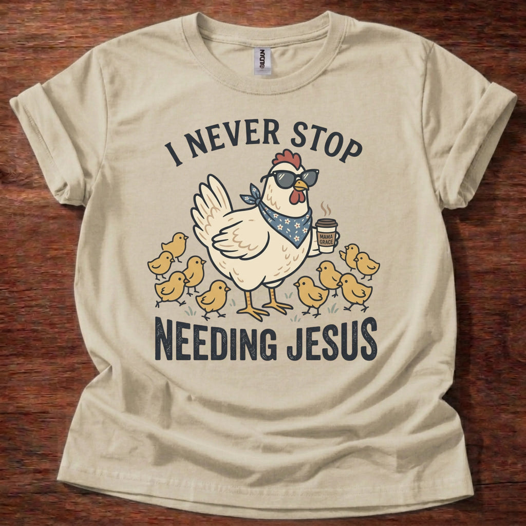 Chicken needs Jesus T-Shirt