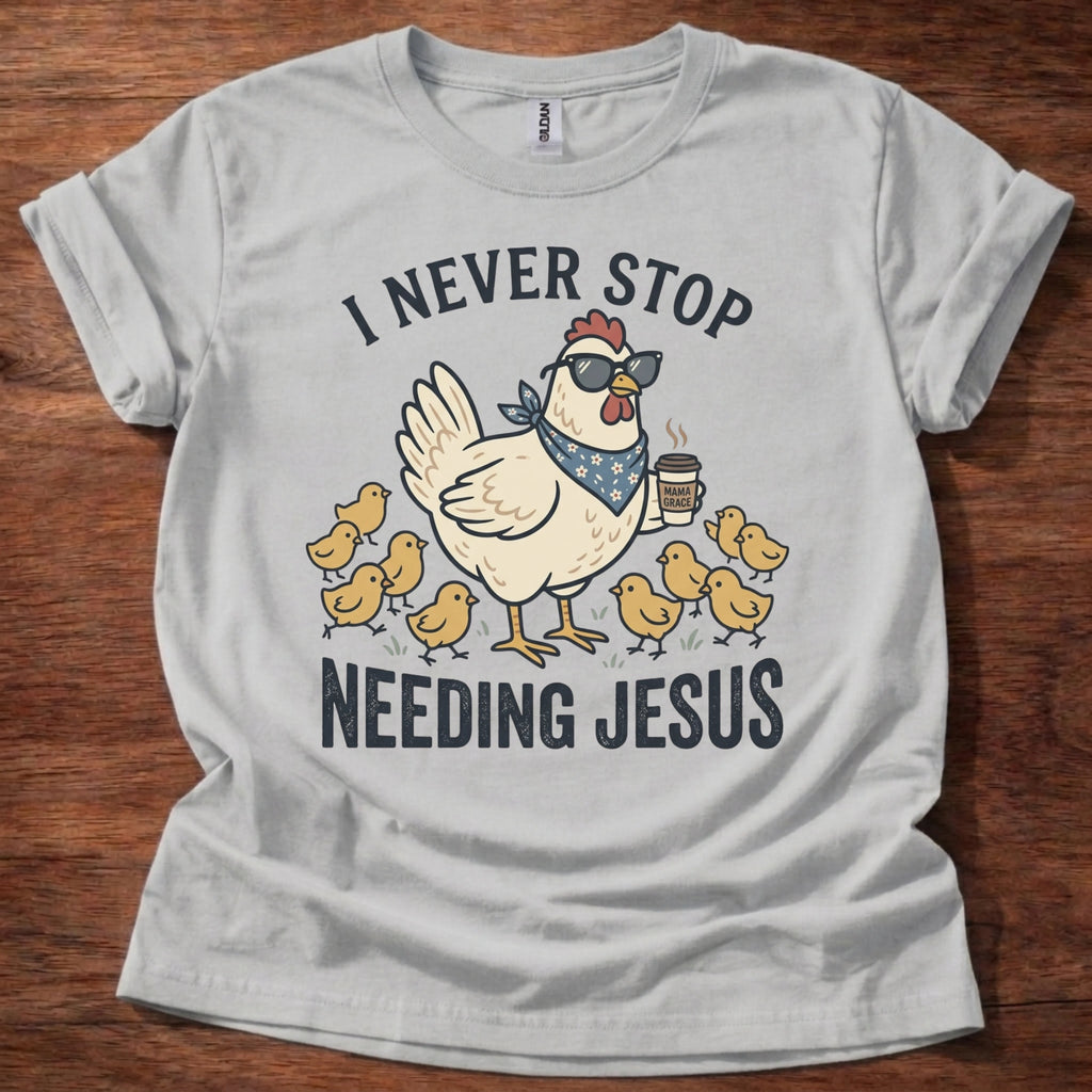 Chicken needs Jesus T-Shirt