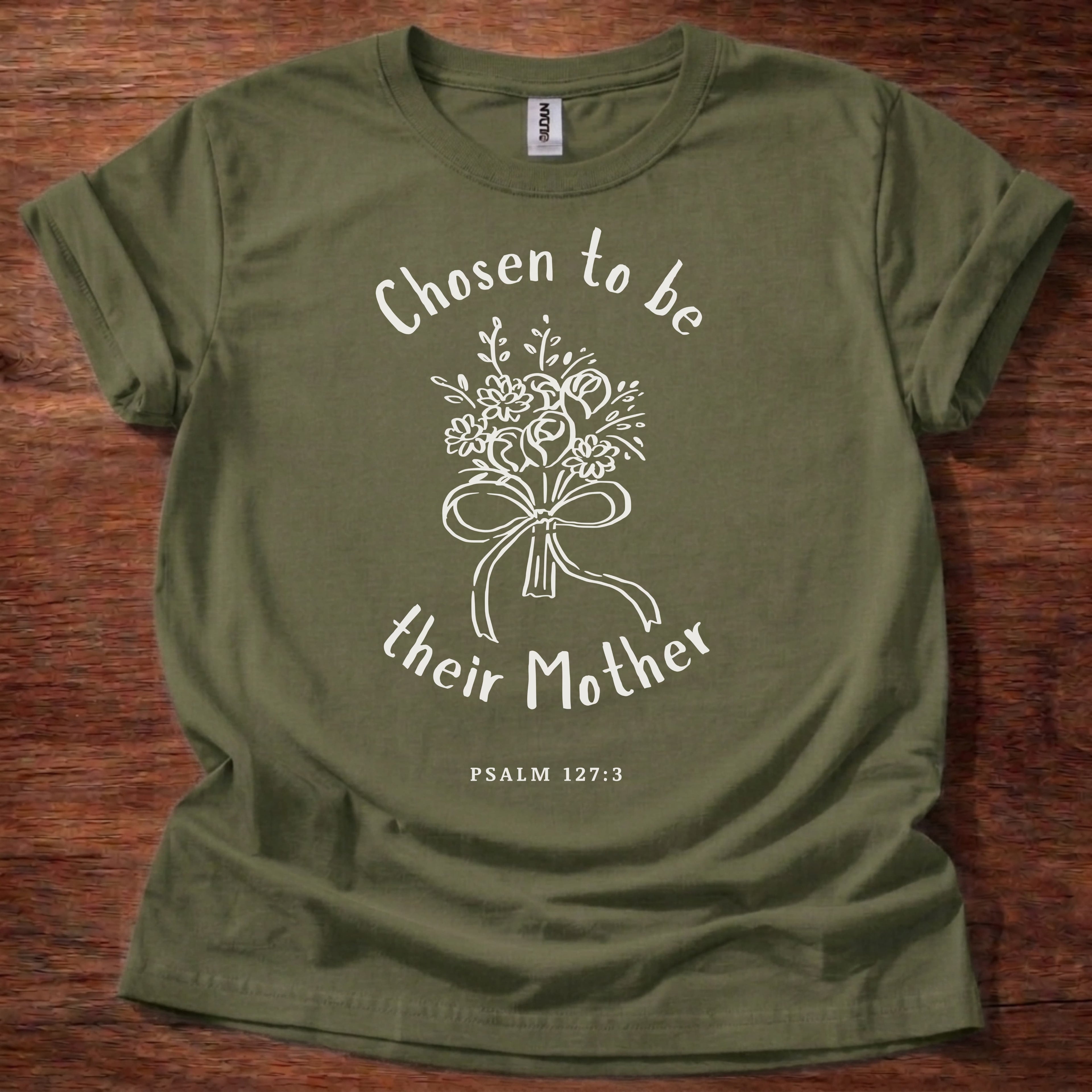 Chosen to be their Mother T-Shirt