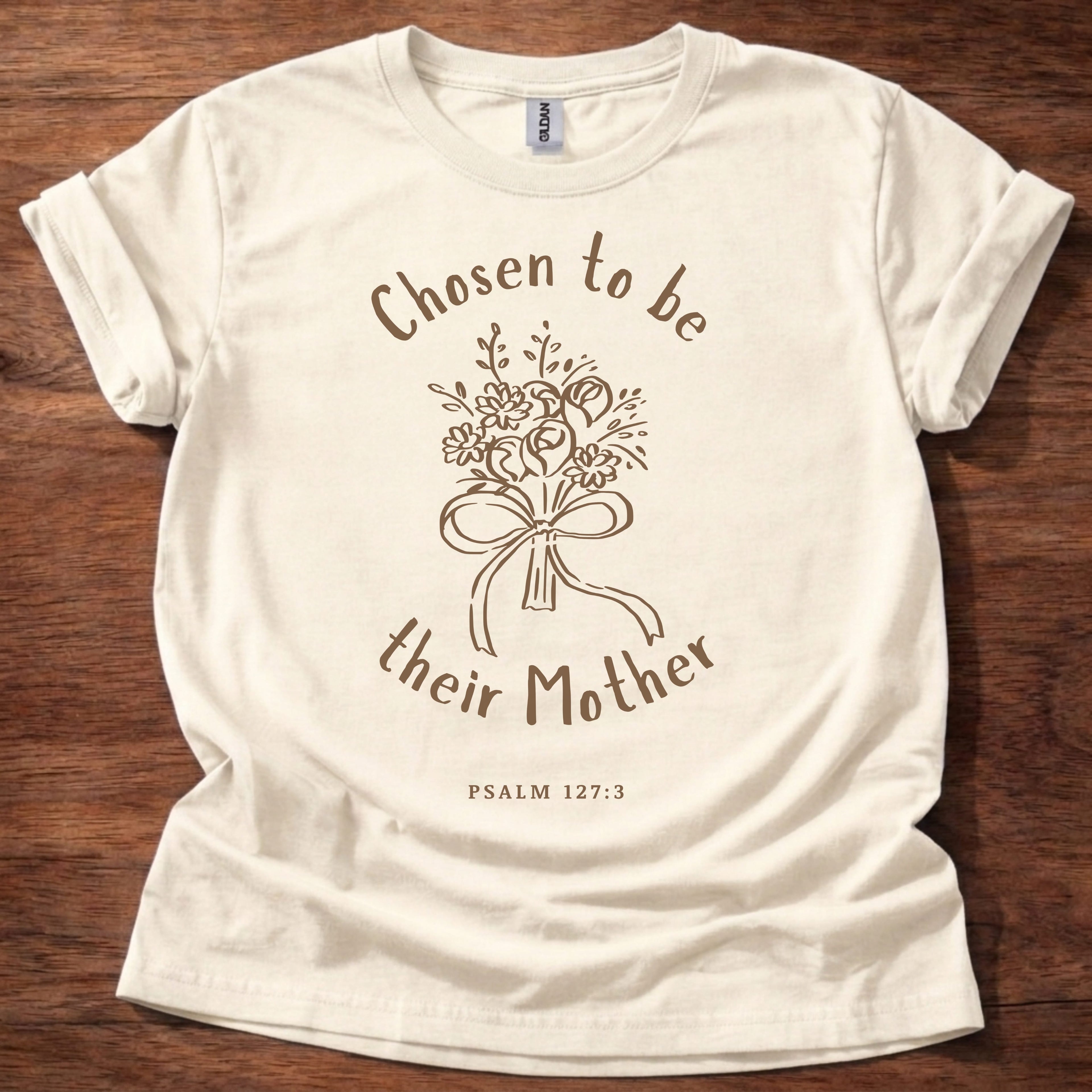 Chosen to be their Mother T-Shirt