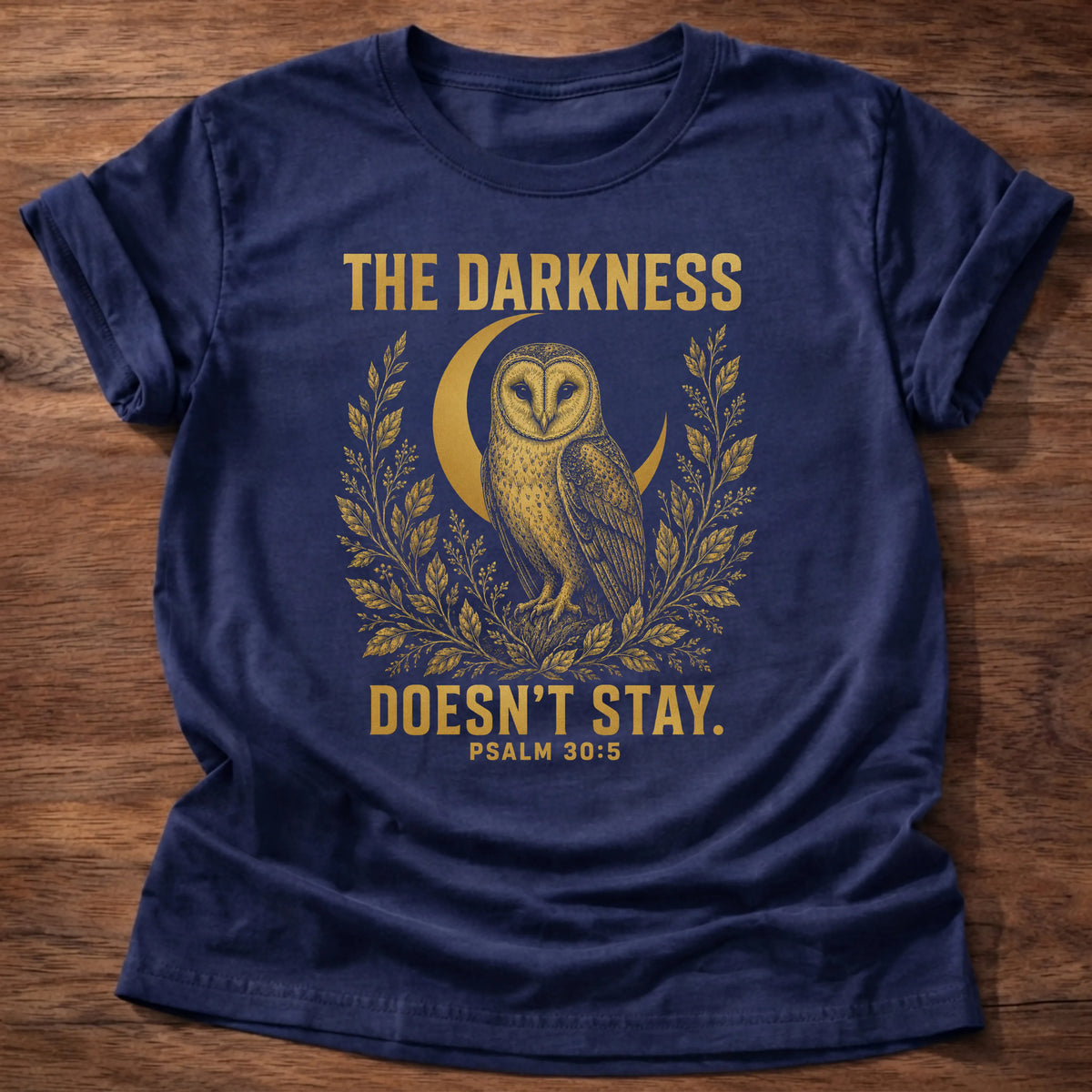 Darkness Doesn't Stay T-Shirt