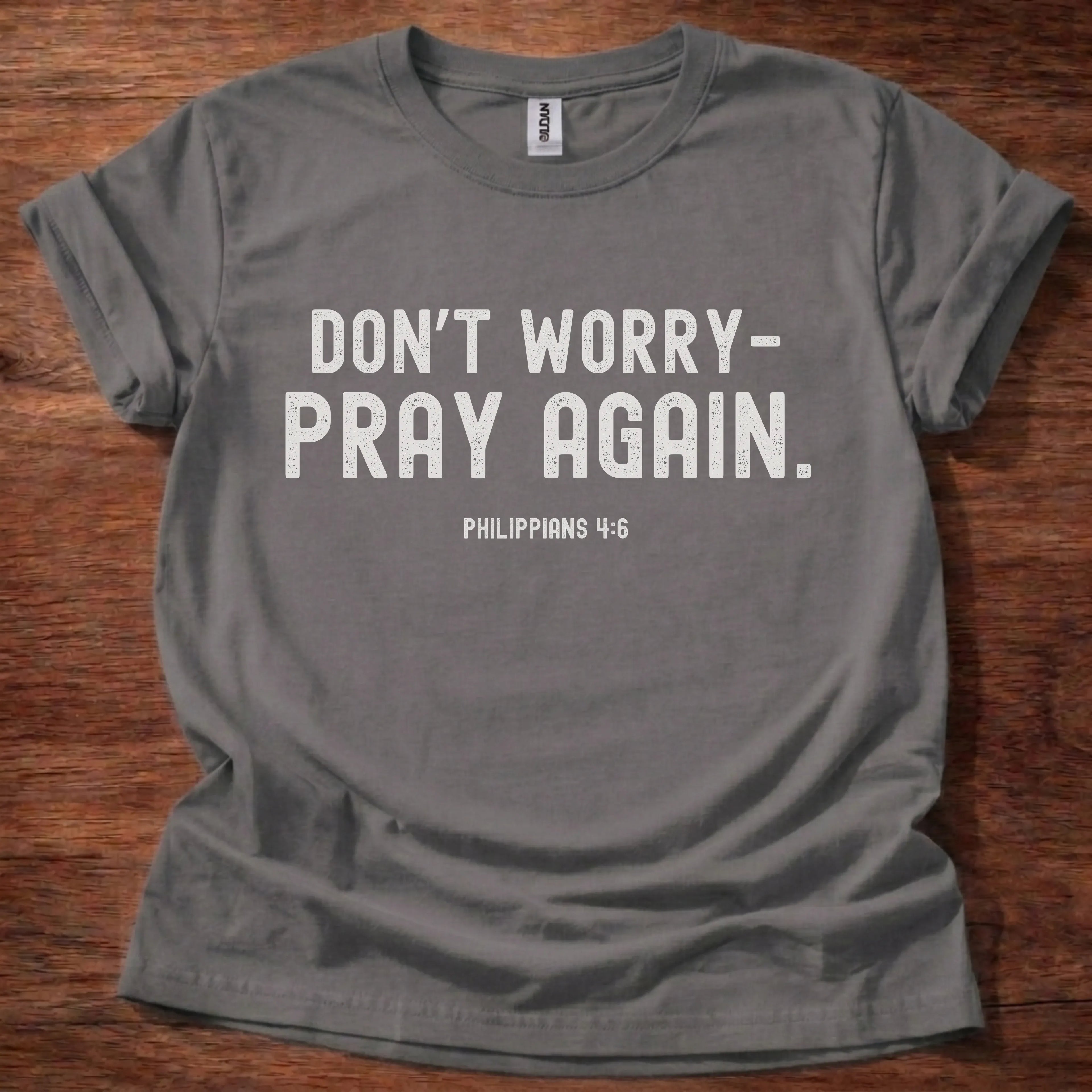 Don’t Worry Pray Again T-Shirt