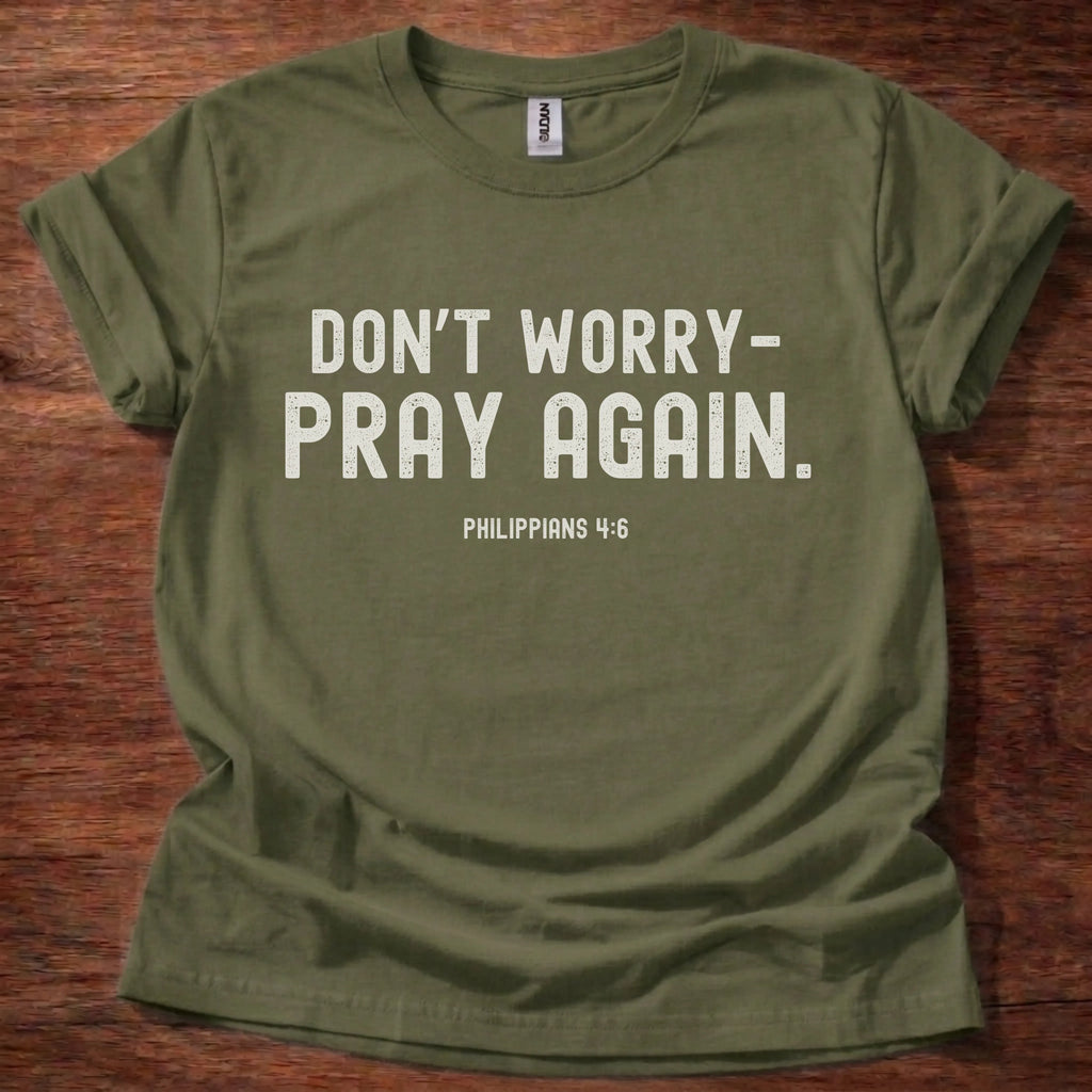 Don’t Worry Pray Again T-Shirt