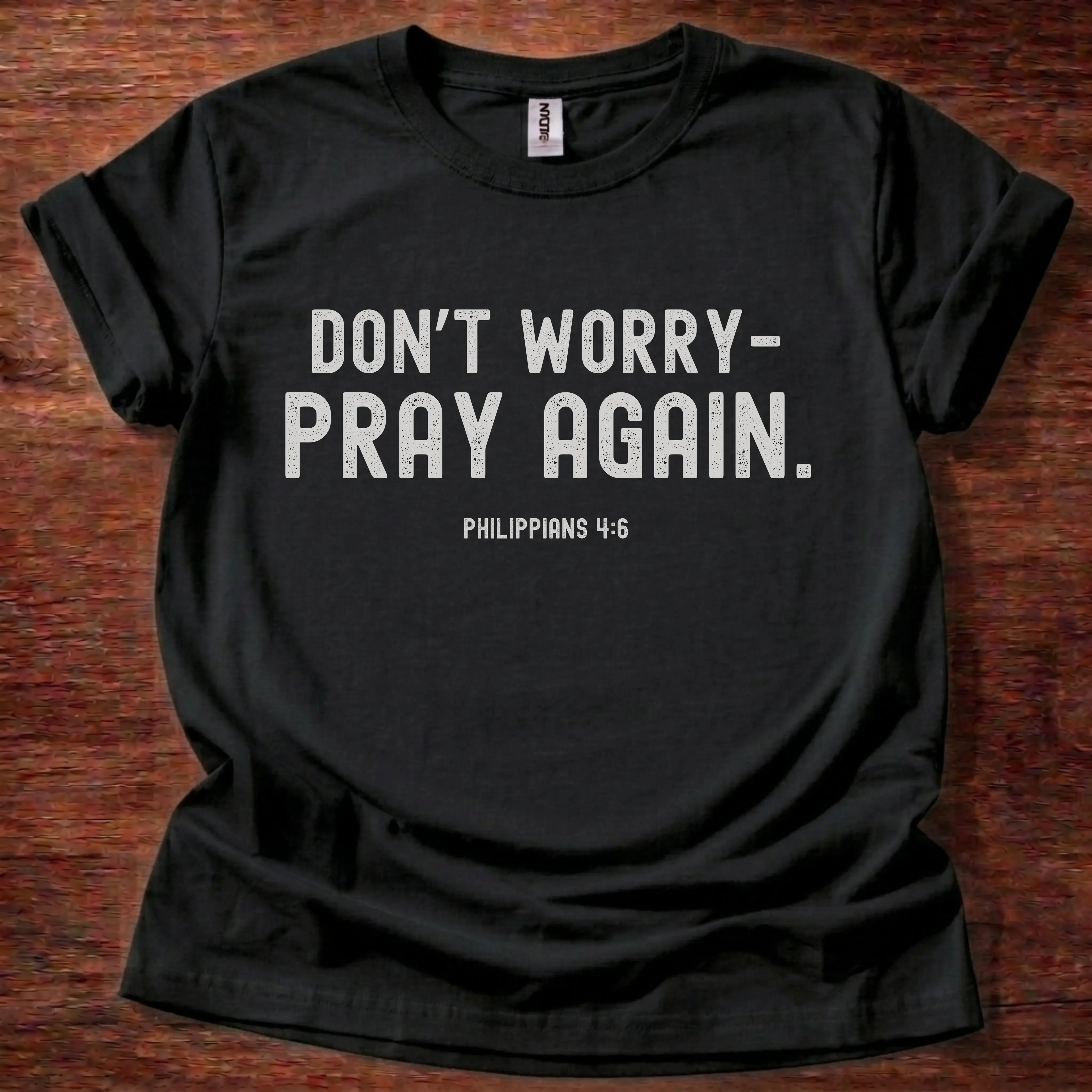 Don’t Worry Pray Again T-Shirt