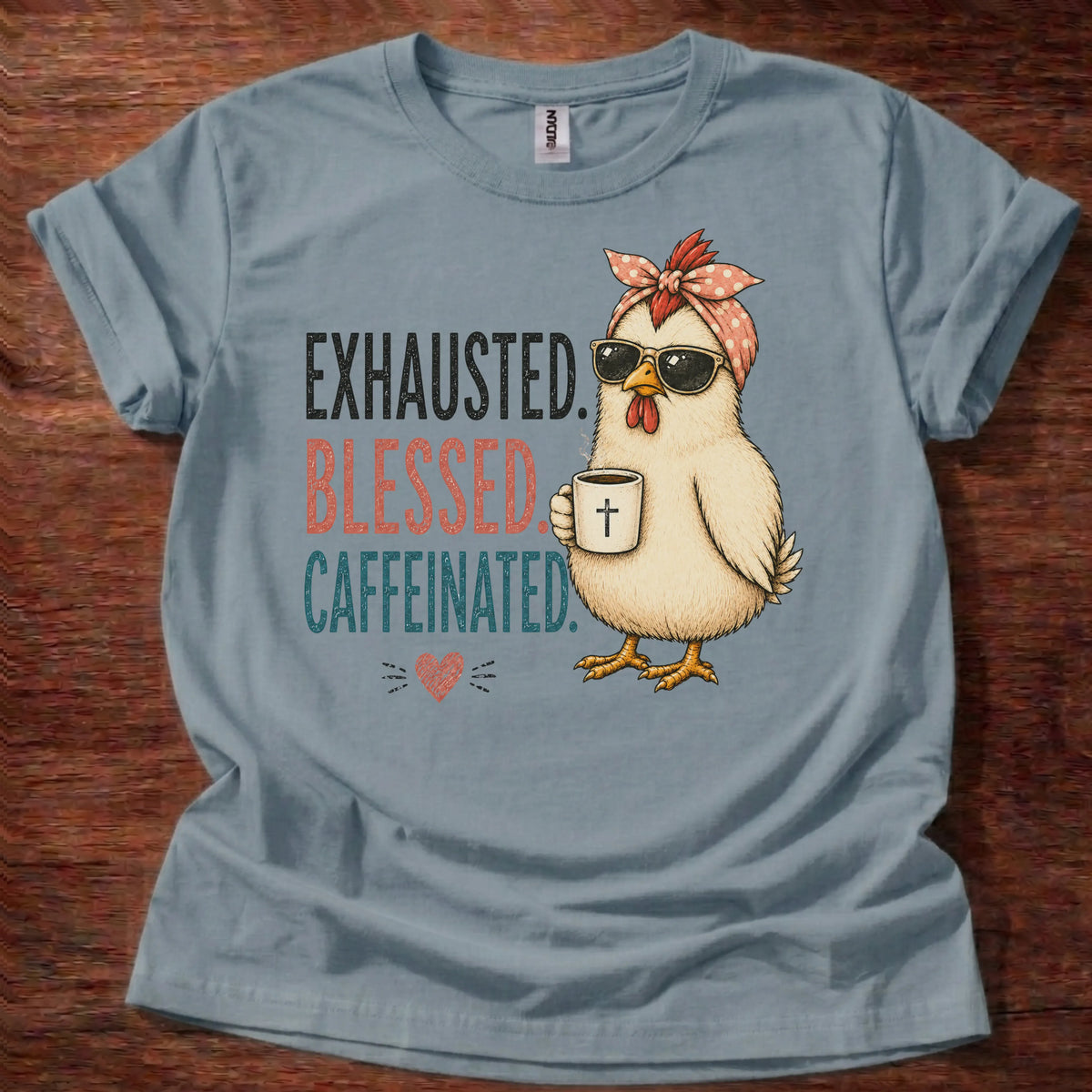 Exhausted Blessed Caffeinated T-Shirt