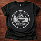 Faith Can Move Mountains T-Shirt