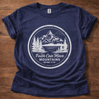 Faith Can Move Mountains T-Shirt