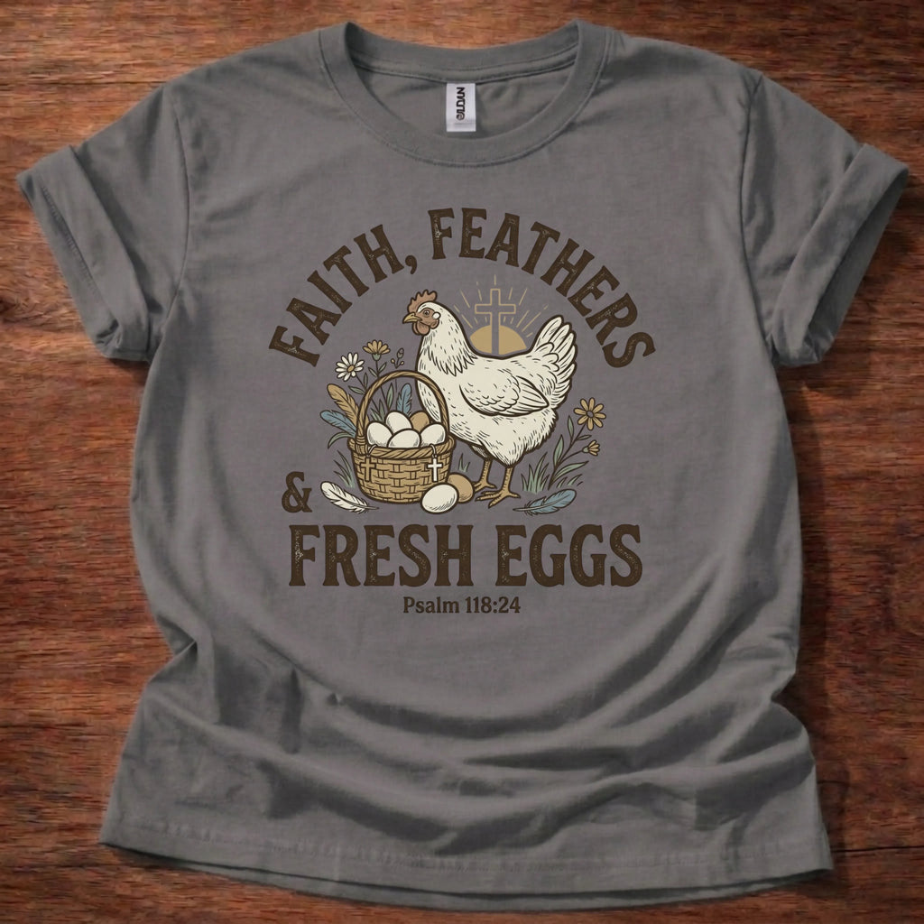 Faith Feathers Fresh Eggs T-Shirt