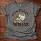Faith Feathers Fresh Eggs T-Shirt