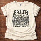 Faith Grows Here T-Shirt