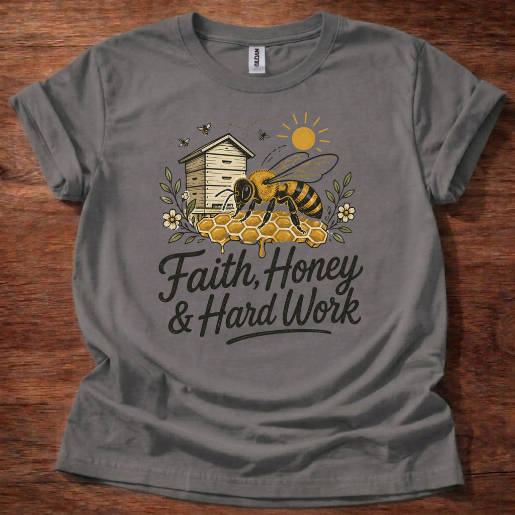 Faith Honey Hard Work T-Shirt