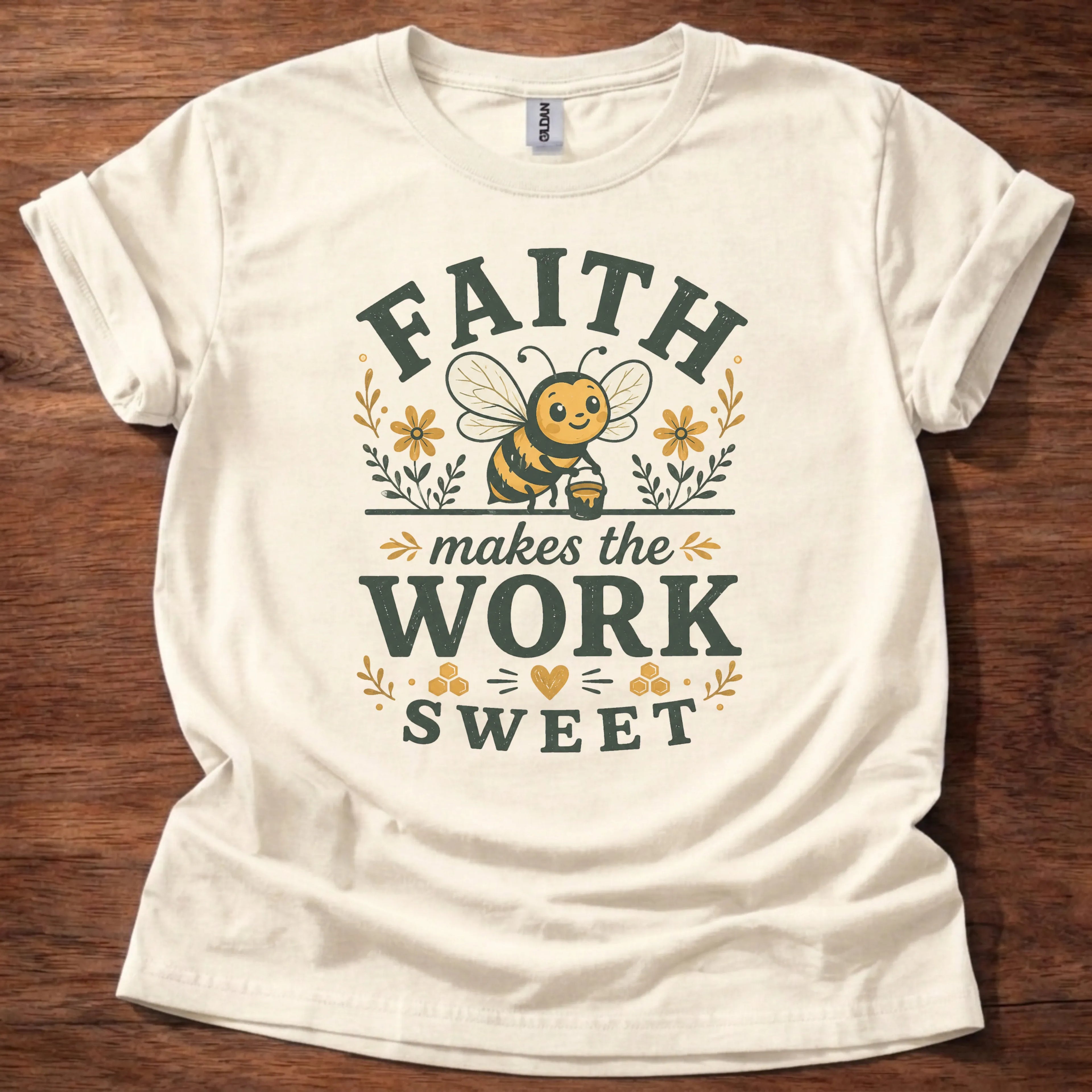 Faith Makes Work Sweet T-Shirt