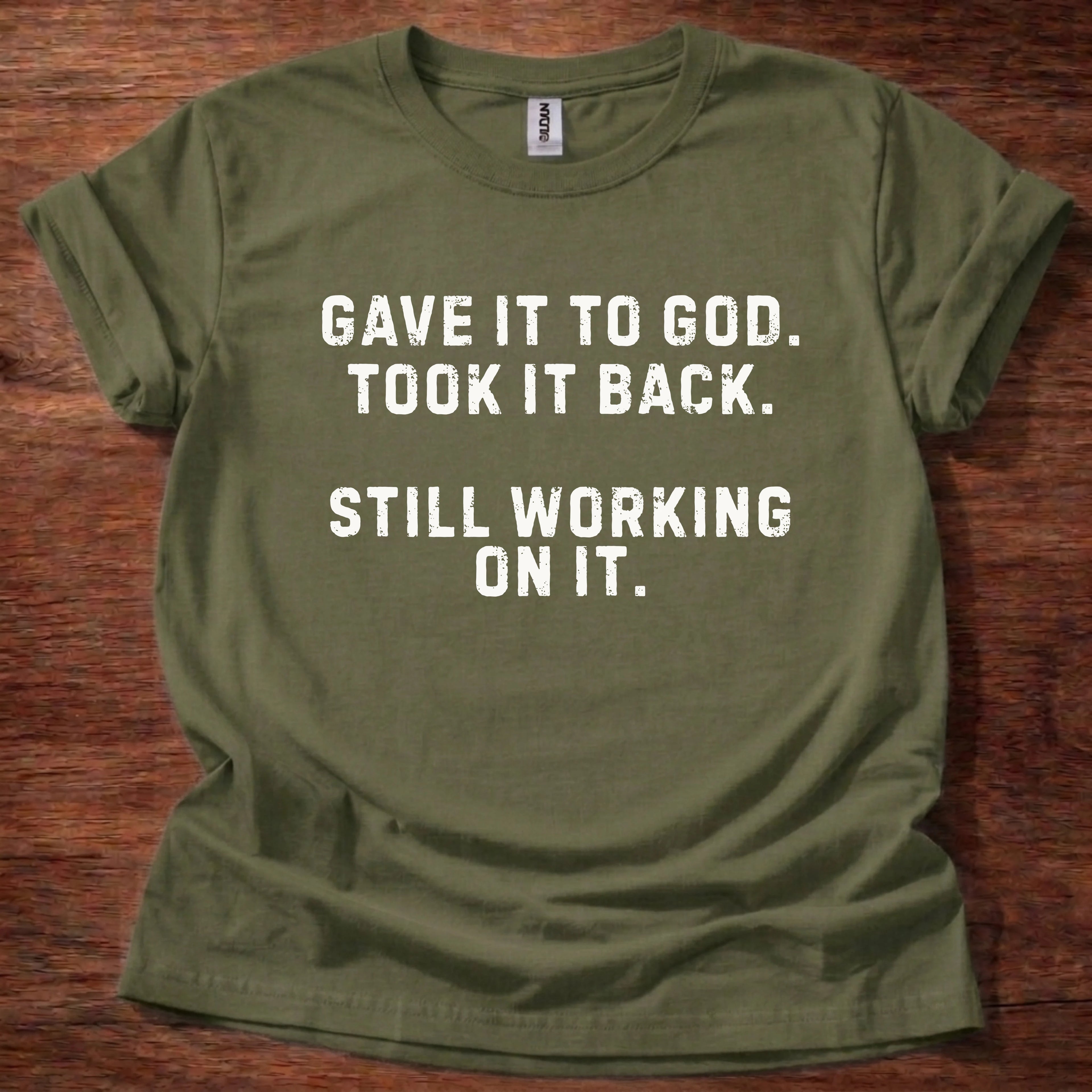 Gave it to God T-Shirt
