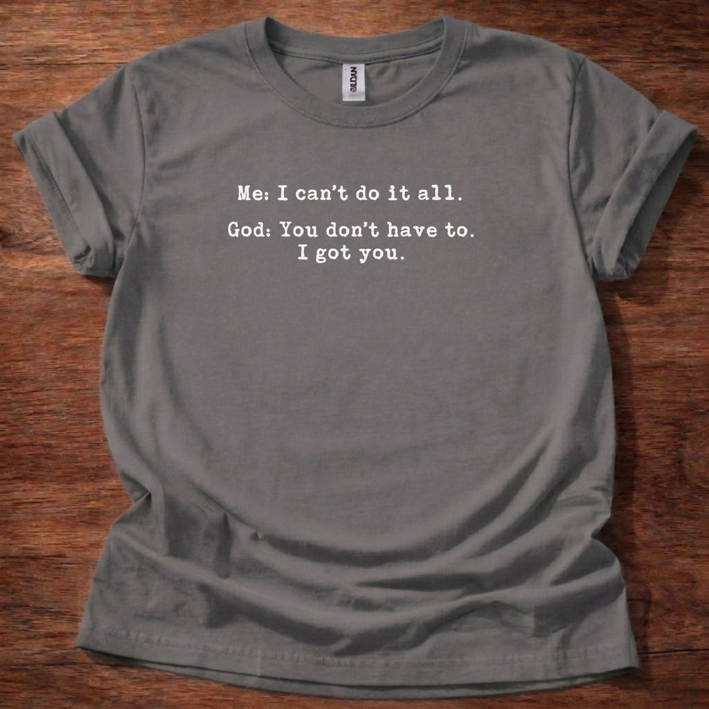 I can't do it all T-shirt