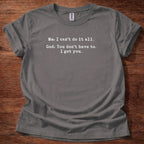 I can't do it all T-shirt