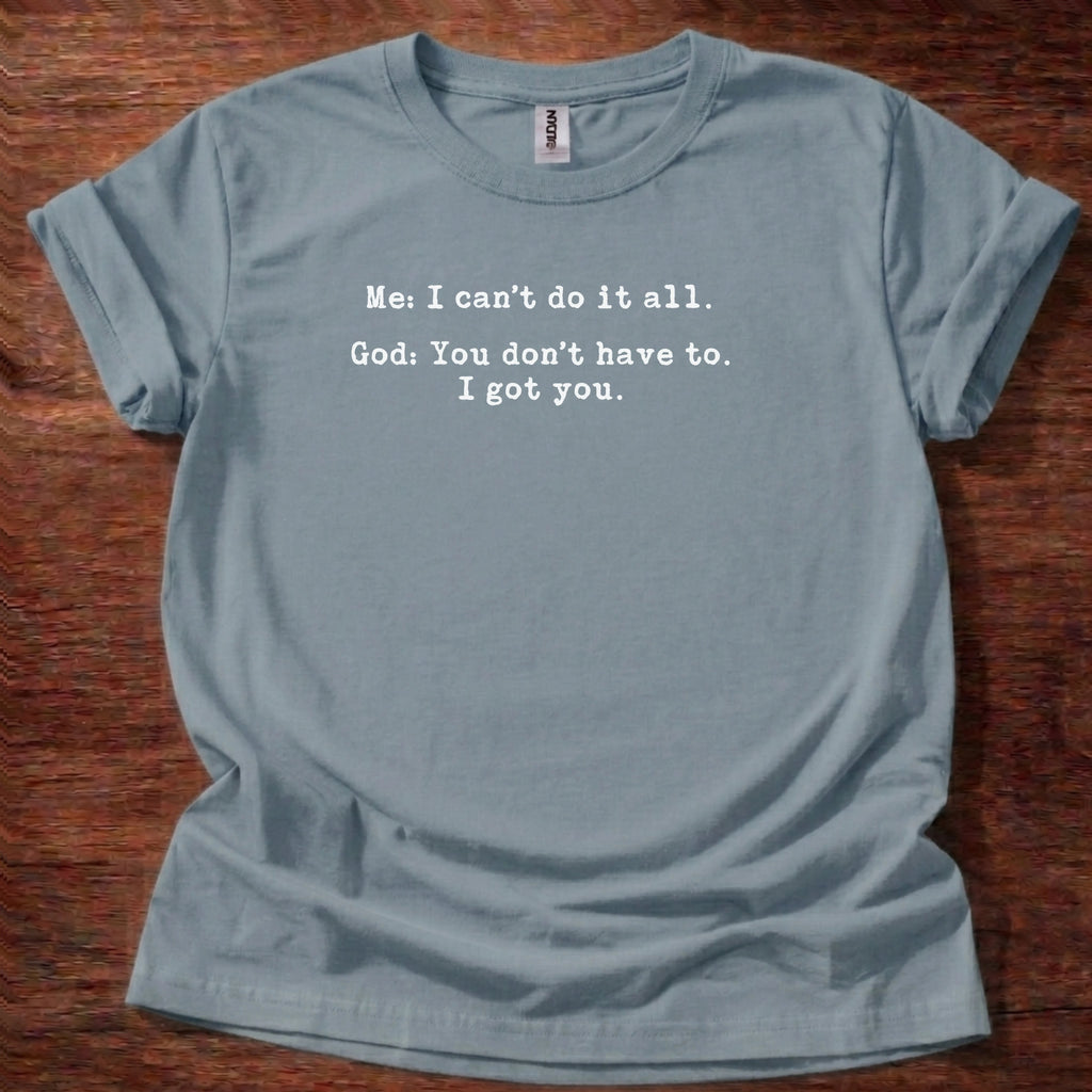 I can't do it all T-shirt