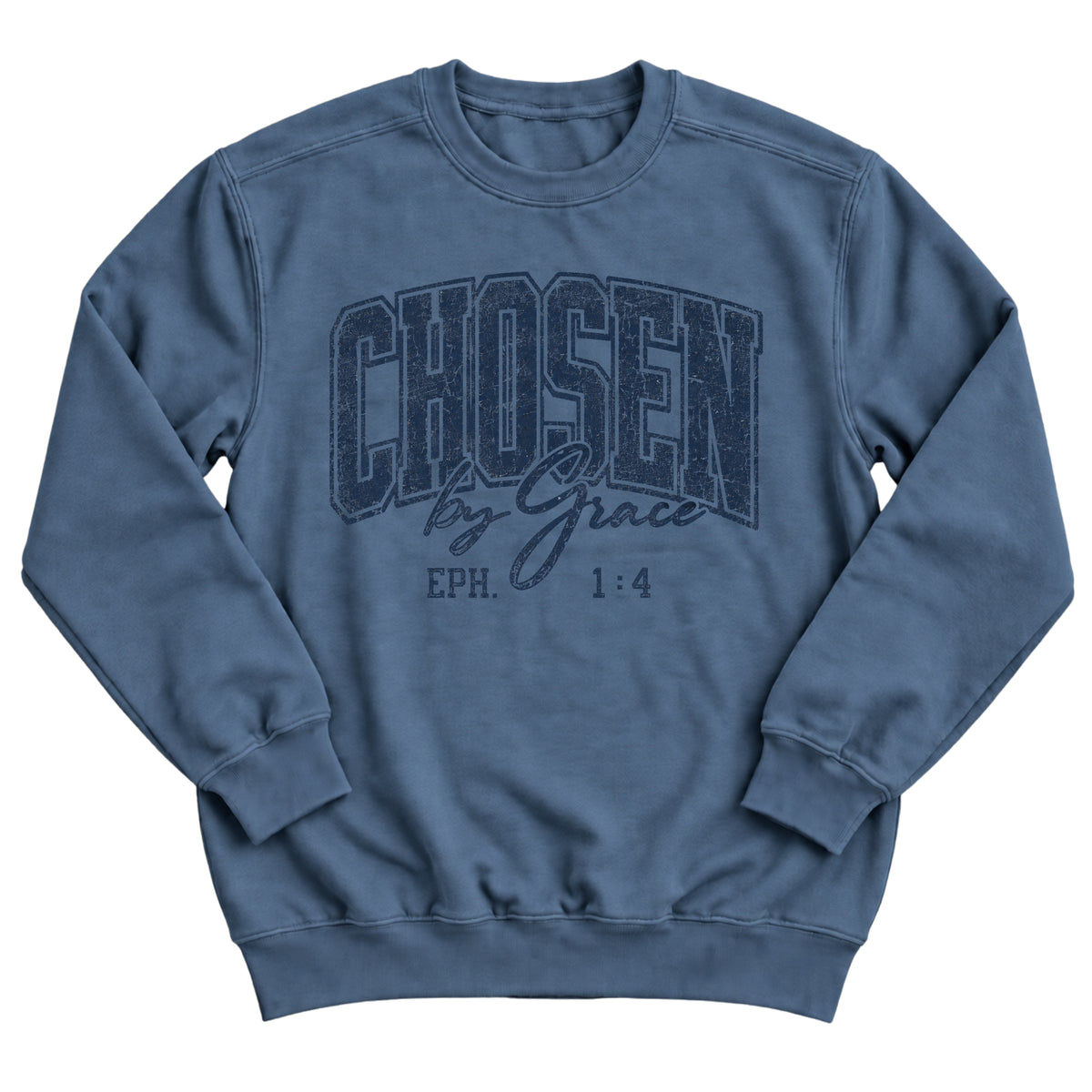 Indigo blue crewneck sweatshirt with distressed varsity-style lettering reading Chosen by Grace with Eph. 1:4