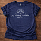 Joy through trials sun T-Shirt